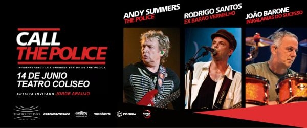 Andy Summers llega con CALL THE POLICE a la Argentina! Inicia la venta General. 14 de junio, Teatro Coliseo!