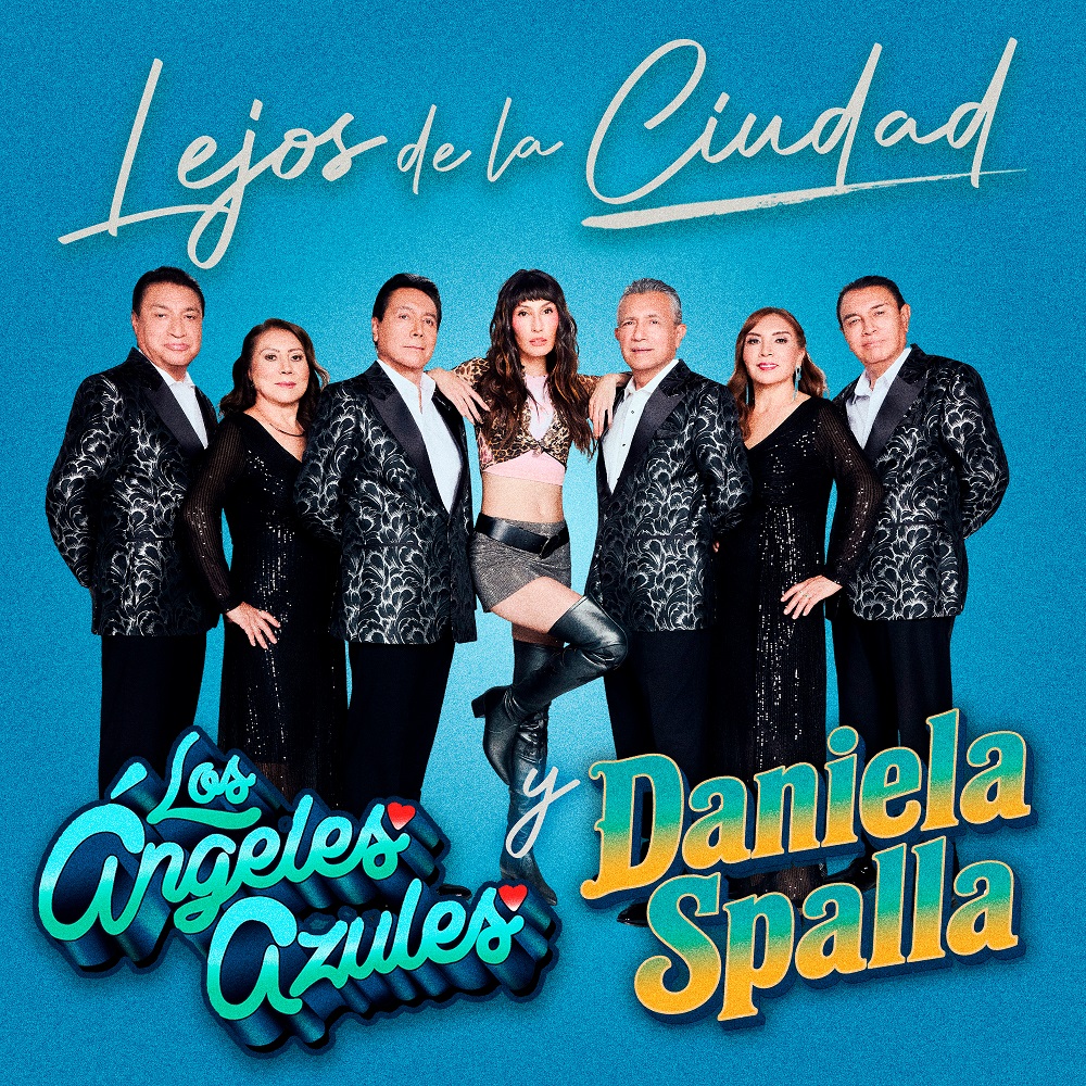 Daniela Spalla y Los Ángeles Azules llevan "Lejos de la Ciudad" a la cumbia