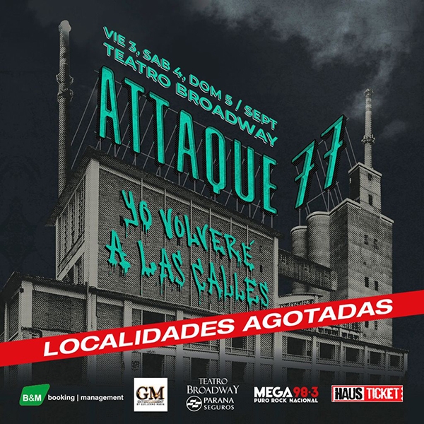 Attaque 77 agota sus tres funciones en Buenos Aires: 3, 4 y 5 de septiembre, Teatro Broadway